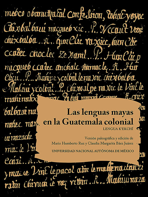 Title details for Las lenguas mayas en la Guatemala colonial. Lengua K'ekchí by Mario Humberto Ruz - Wait list